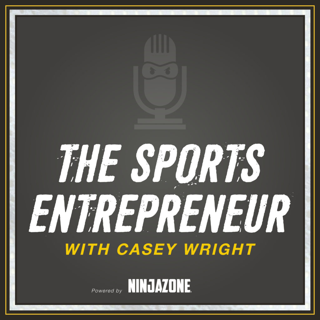 The Sports Entrepreneur with Casey Wright